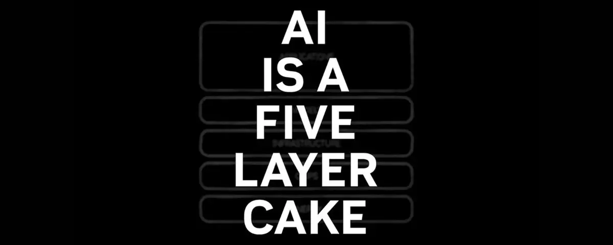 AI Is a Five‑Layer Cake