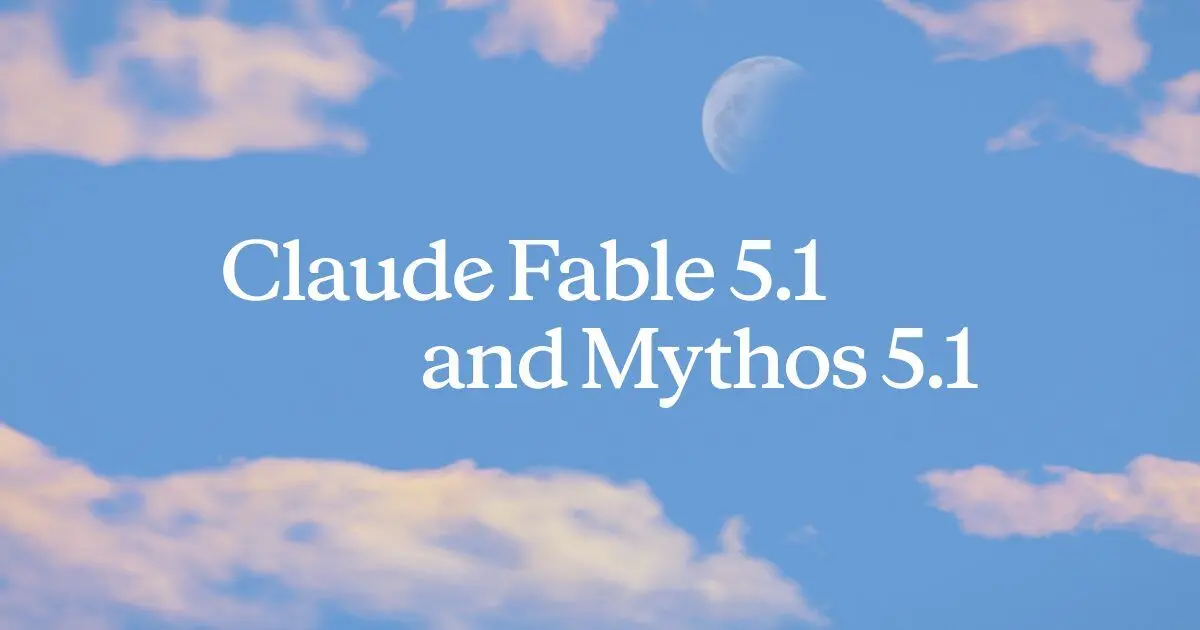 Claude Fable 5.1 and Mythos 5.1